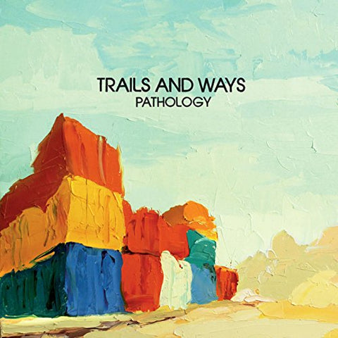 Trails And Ways - Pathology [CD]