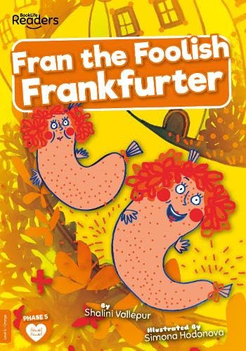 Fran the Foolish Frankfurter (BookLife Readers)