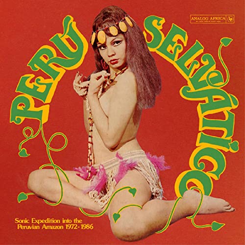 Various Artists - Peru Selvatico - Sonic Expedition Into The Peruvian Amazon 1972-1986 [VINYL]