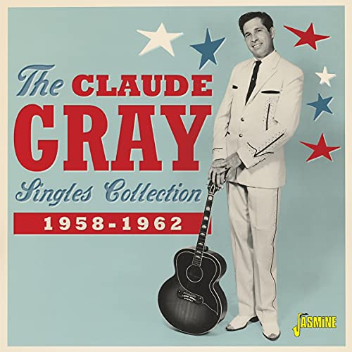 Claude Gray - The Claude Gray Singles Collection 1958-1962 [CD]