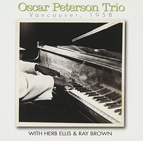 Oscar Peterson Trio - Vancouver 1958 [CD]