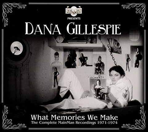 Gillespie Dana - What Memories We Make: The Complete Mainman Recordings 1971-1974 [CD]