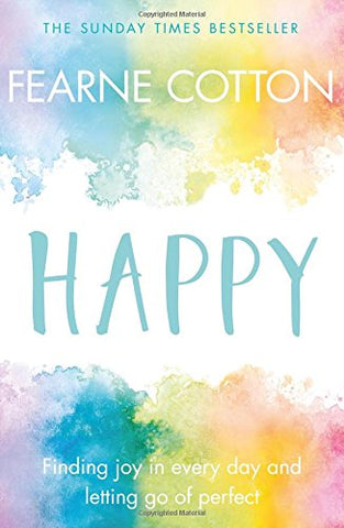 Happy: Finding joy in every day and letting go of perfect