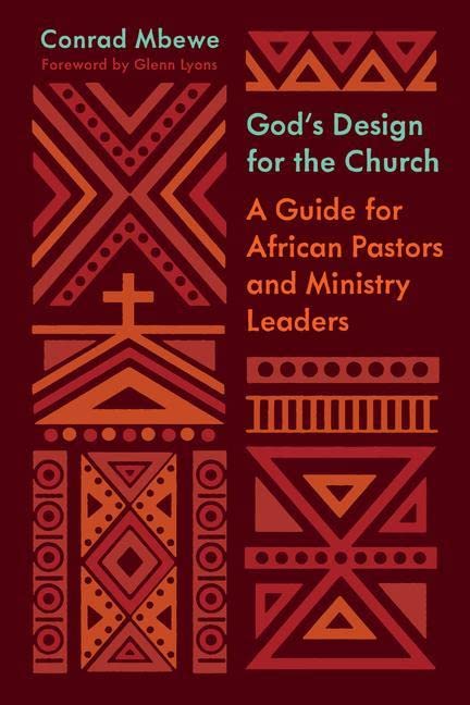 God's Design for the Church: A Guide for African Pastors and Ministry Leaders (The Gospel Coalition)