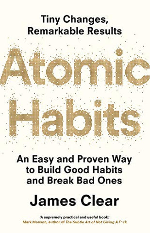 Atomic Habits: The life-changing million copy bestseller