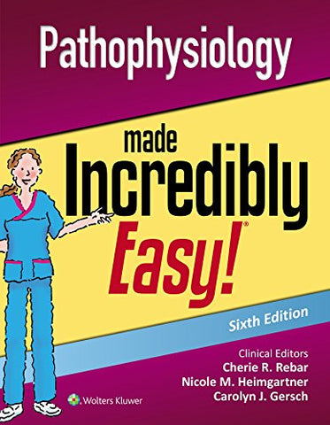 Pathophysiology Made Incredibly Easy (Incredibly Easy! Series (R))