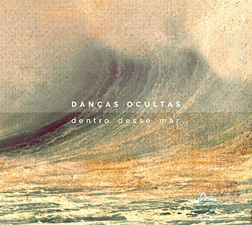 Danças Ocultas - Dentro Desse Mar [CD]
