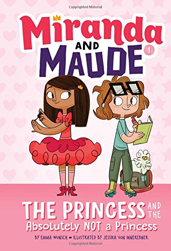 The Princess and the Absolutely Not a Princess (Miranda and Maude #1)