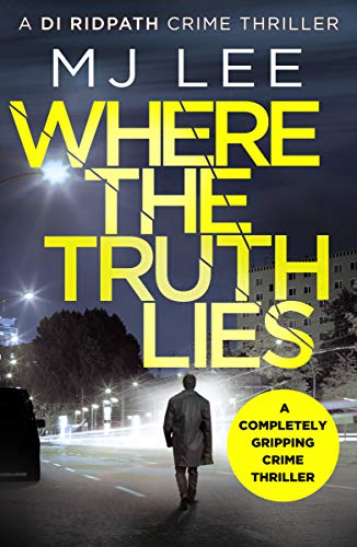 Where The Truth Lies (DI Ridpath Crime Thriller): A completely gripping crime thriller: 1