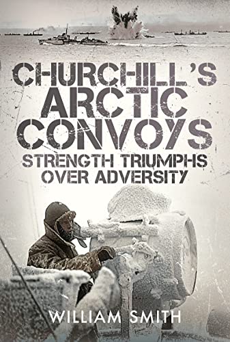 Churchill's Arctic Convoys: Strength Triumphs Over Adversity