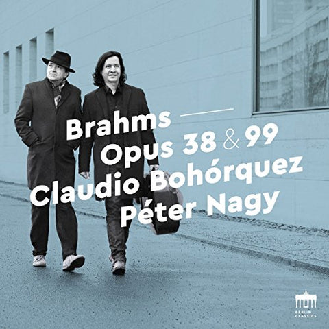 Claudio Bohorquez / Peter Nag - Brahms: Opus 38 & 99 - Sonatas For Cello And Piano [CD]