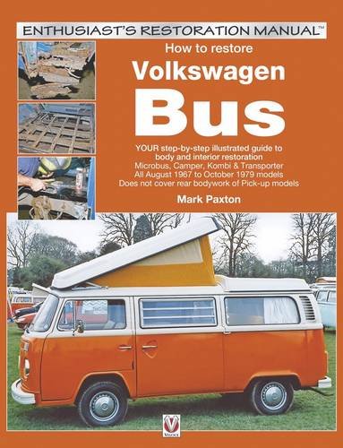 How to Restore Volkswagen (bay window) Bus - Enthusiast's Restoration Manual Bus (Enthusiast's Restoration Manual) (Enthusiast's Restoration Manual Series)
