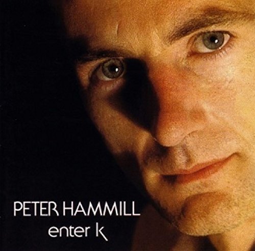 "Album cover featuring a close-up of a man's face with 'Peter Hammill enter k' text."