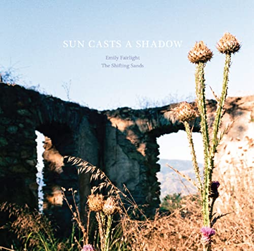 Emily Fairlight/the Shifting Sands - Sun Casts A Shadow [CD]