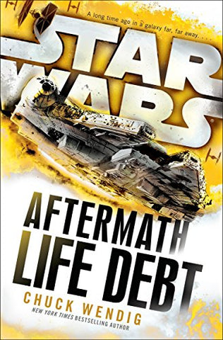 Star Wars: Aftermath: Life Debt: Wendig Chuck