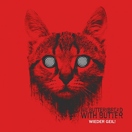 We Butter The Bread With Butter - Wieder Geil! [CD]