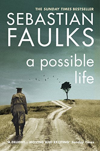 A Possible Life: Sebastian Faulks