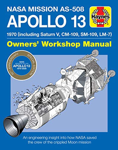 Apollo 13 Manual 50th Anniversary Edition: 1970 (including Saturn V, CM-109, SM-109, LM-7) (Owners' Workshop Manual)