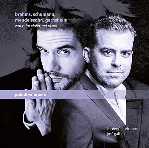 Friedemann Eichhorn | José Gallardo - Brahms, Schumann, Mendelssohn, Gernsheim: Works for Violin and Piano [CD]