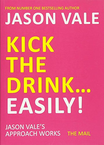 Jason Vale - Kick the Drink... Easily!