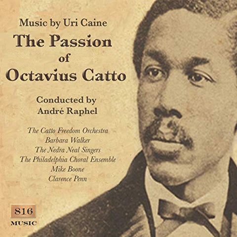 Caine/catto Freedom Orch. - The Passion Of Octavius Catto: Music By Uri Caine [CD]