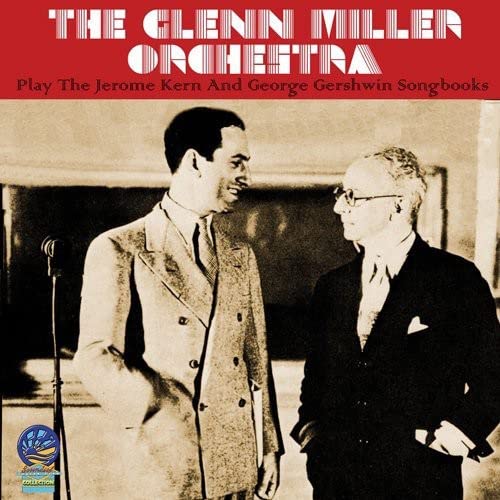 Glenn Miller Orchestra - Jerome Kern & George Gershwin Songbooks [CD]