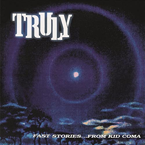 Truly - Fast Stories...From Kid Coma [VINYL]