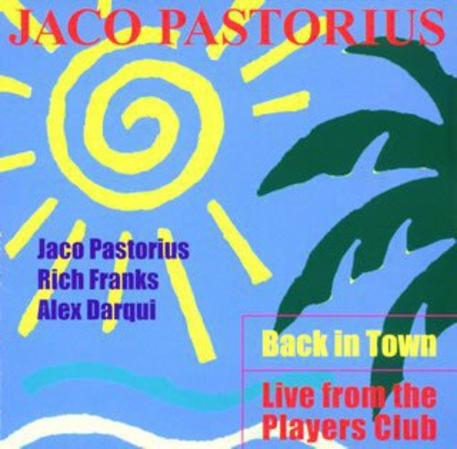Jaco Pastorius - Back in Town - Live from the Players Club [CD]