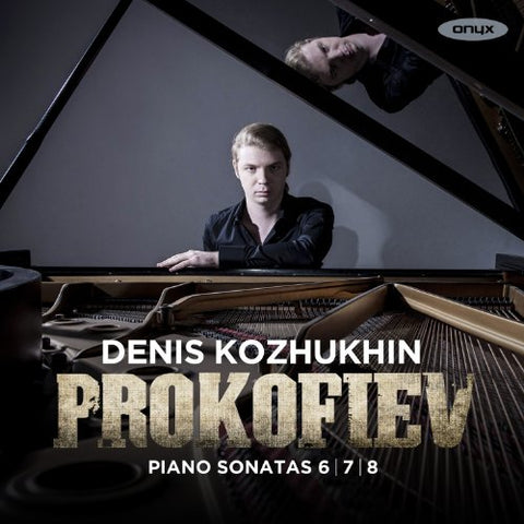 Denis Kozhukhin - Prokofiev: The War Sonatas - Piano Sonatas 6,7 &8 [CD]