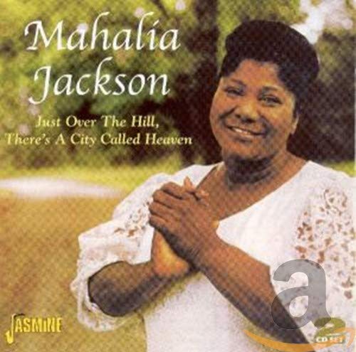 Mahalia Jackson - Just Over The Hill, There's A City Called Heaven [CD]