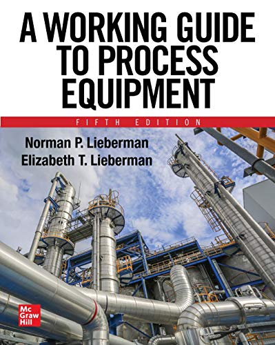A Working Guide to Process Equipment, Fifth Edition (MECHANICAL ENGINEERING)