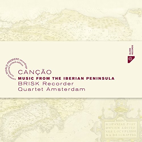 Brisk Recorder Quartet Amsterdam - Cancao - Music From the Iberian Peninsula [CD]