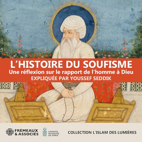 Expliquée Par Youssef Seddik - LHistoire Du Soufisme - Une Reflexion Sur Le Rapport De LHomme A Dieu [CD]