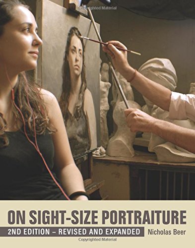 On Sight-Size Portraiture: 2nd Edition - Revised and Expanded