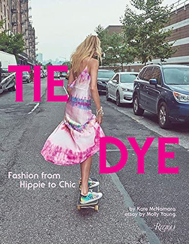 Tie Dye: Fashion From Hippie to Chic