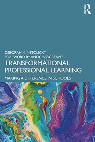 Transformational Professional Learning: Making a Difference in Schools