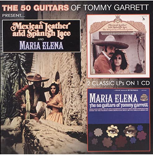 Tommy Garrett - Mexican Leather And Spanish Lace & Maria Elena [CD]