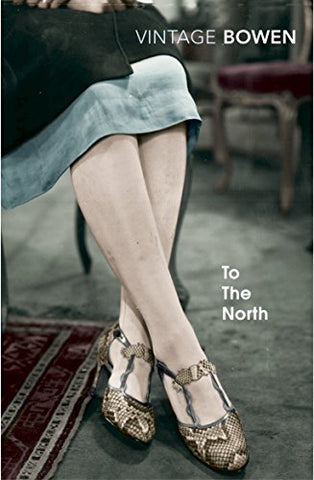 To the North (Vintage classics): Elisabeth Bowen