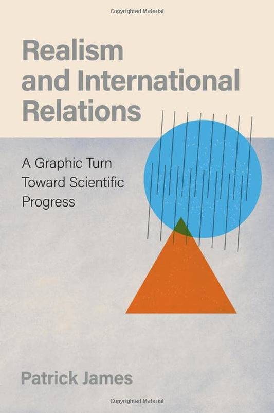 Realism and International Relations: A Graphic Turn Toward Scientific Progress