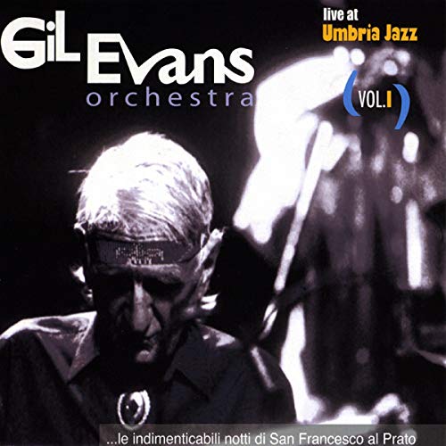 Gil Evans Orchestra - Live at Umbria Jazz Vol.I [CD]