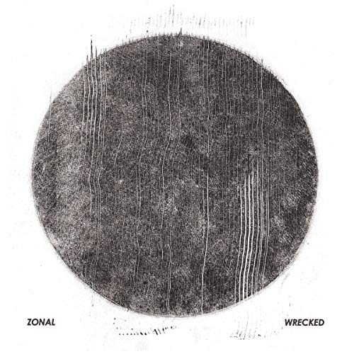 A black and white vinyl record cover with a textured, dark circle and "ZONAL WRECKED" text.