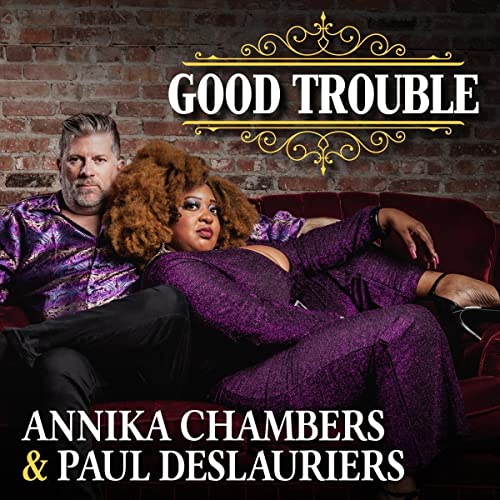 Annika Chambers & Paul Deslaur - Good Trouble [CD]