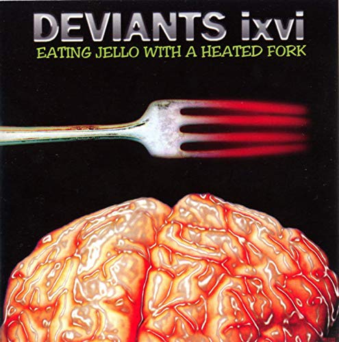 Album cover with brain and fork, titled "Deviants Ixvi" on black background.