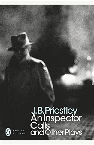 An Inspector Calls and Other Plays (Penguin Modern Classics)