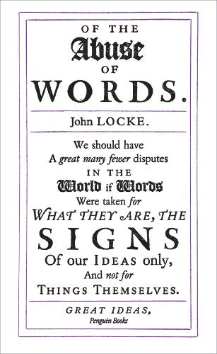Of the Abuse of Words: John Locke (Penguin Great Ideas)