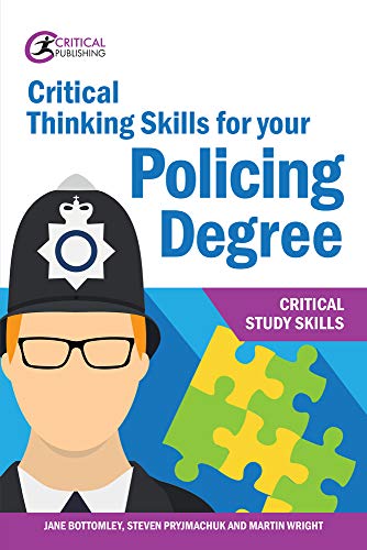 Critical Thinking Skills for your Policing Degree (Critical Study Skills: Police)