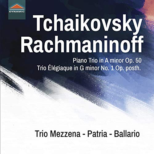 Trio Mezzena Patria Ballario - Pyotr Il'yich Tchaikovsky: Piano Trio in A Minor Op. 50, Sergey Rachmaninoff: Trio Élégiaque in G minor No. 1 Op. posth. [CD]