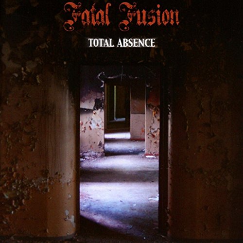 "Album cover with dimly lit, damaged hallway and 'Fatal Fusion' and 'Total Absence' text."