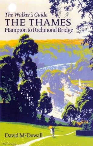 The Thames from Hampton to Richmond Bridge: The Walker's Guide