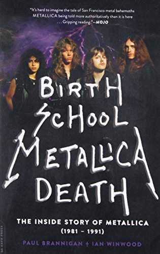 Birth School Metallica Death. The Inside Story Of Metallica